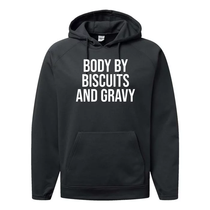 Body By Biscuits And Gravy Funny Jokes Sarcastic Performance Fleece Hoodie