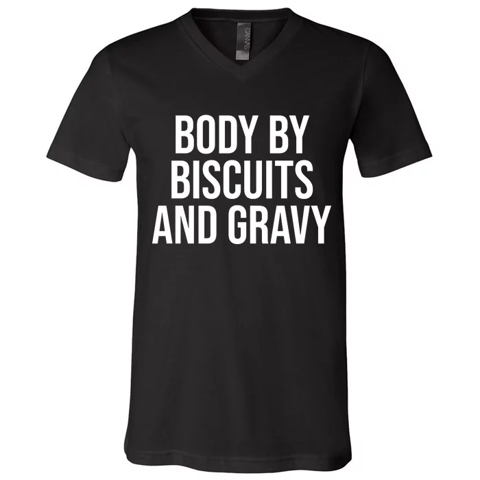 Body By Biscuits And Gravy Funny Jokes Sarcastic V-Neck T-Shirt