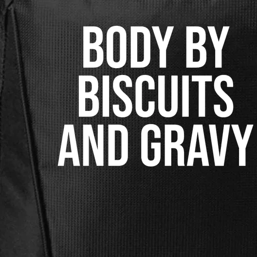 Body By Biscuits And Gravy Funny Jokes Sarcastic City Backpack