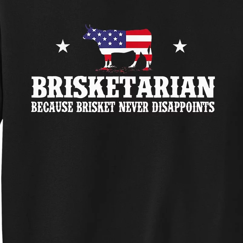 Brisketarian Because Brisket Never Disappoints Bbq Lover Tall Sweatshirt