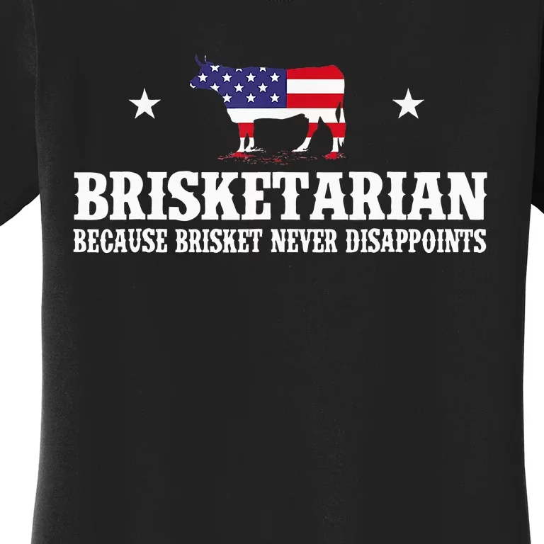 Brisketarian Because Brisket Never Disappoints Bbq Lover Women's T-Shirt