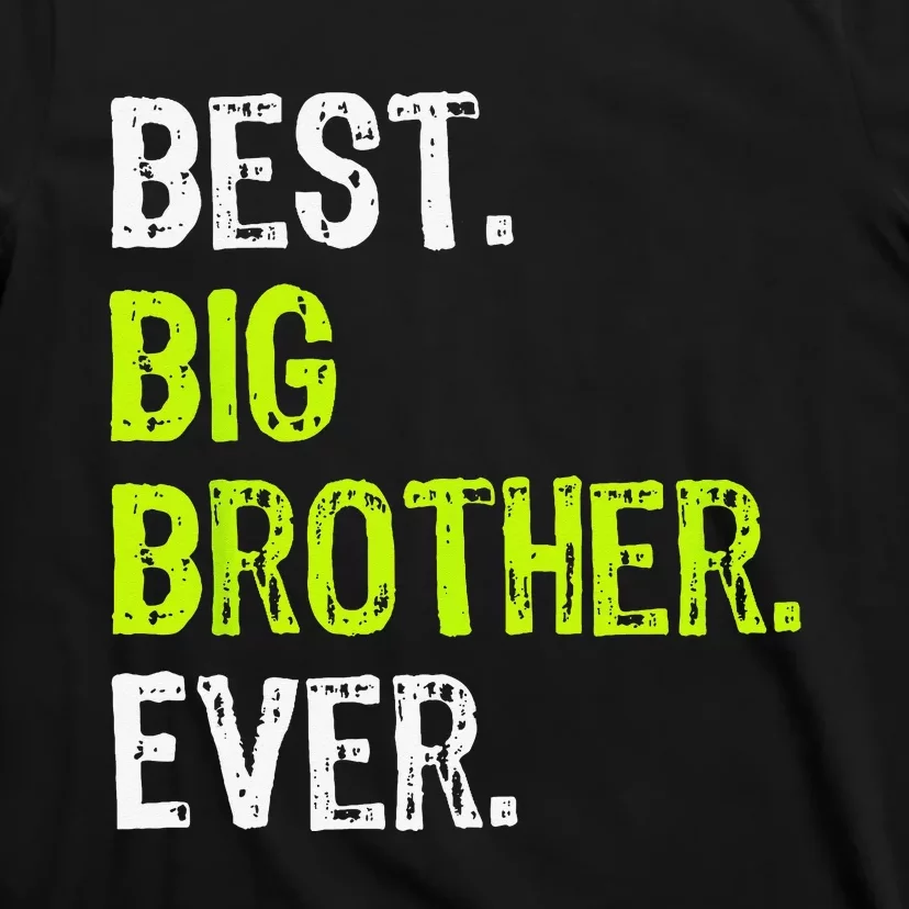 Best Big Brother Ever Teenager Older Sibling T-Shirt