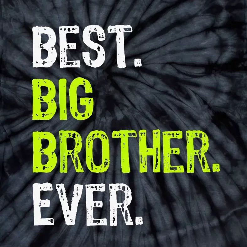 Best Big Brother Ever Teenager Older Sibling Tie-Dye T-Shirt