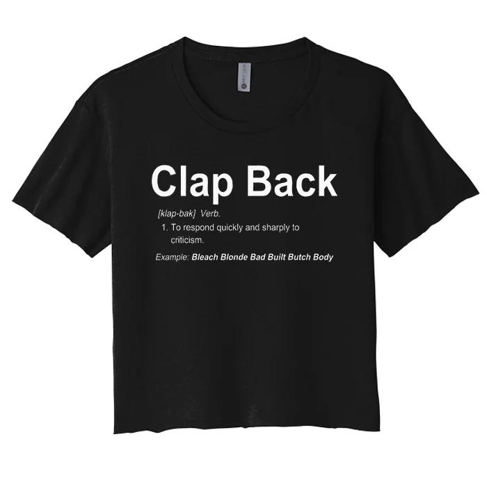 Bleach Blonde Bad Built Butch Body Clap Back Women's Crop Top Tee