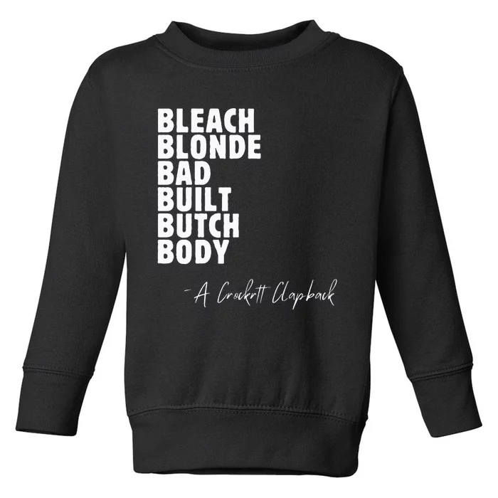 Bleach Blonde Bad Built Butch Body Toddler Sweatshirt