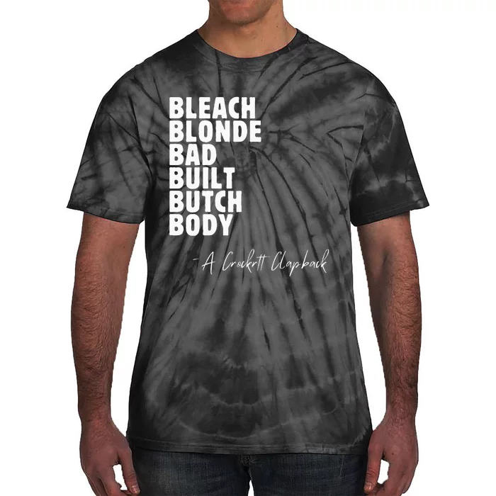 Bleach Blonde Bad Built Butch Body Tie-Dye T-Shirt