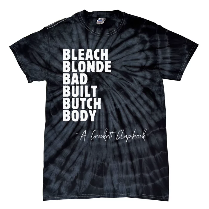 Bleach Blonde Bad Built Butch Body Tie-Dye T-Shirt