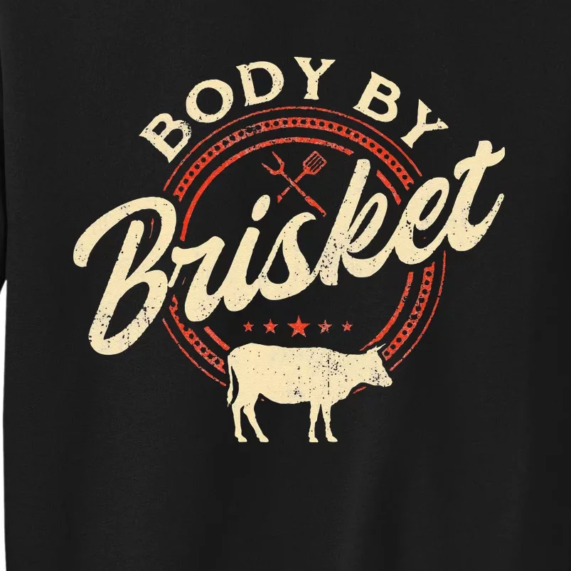 Body By Brisket Pitmaster BBQ Lover Smoker Grilling Sweatshirt