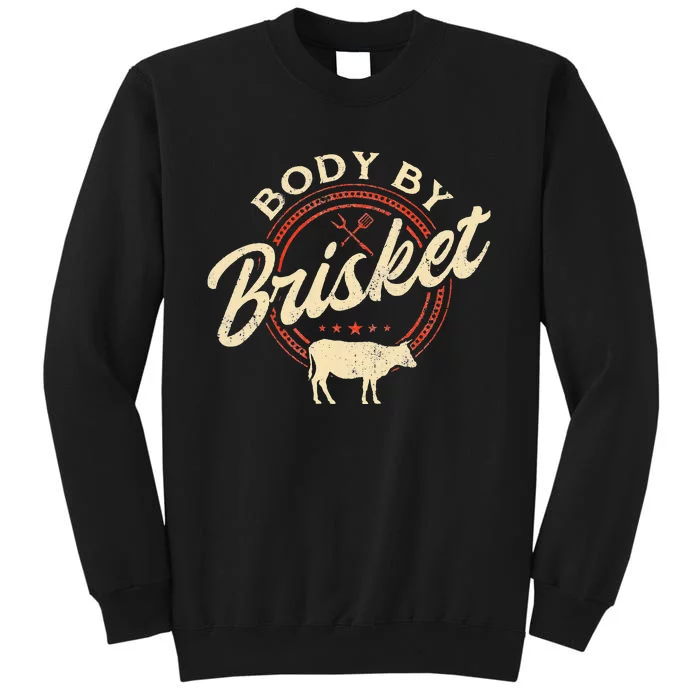 Body By Brisket Pitmaster BBQ Lover Smoker Grilling Sweatshirt