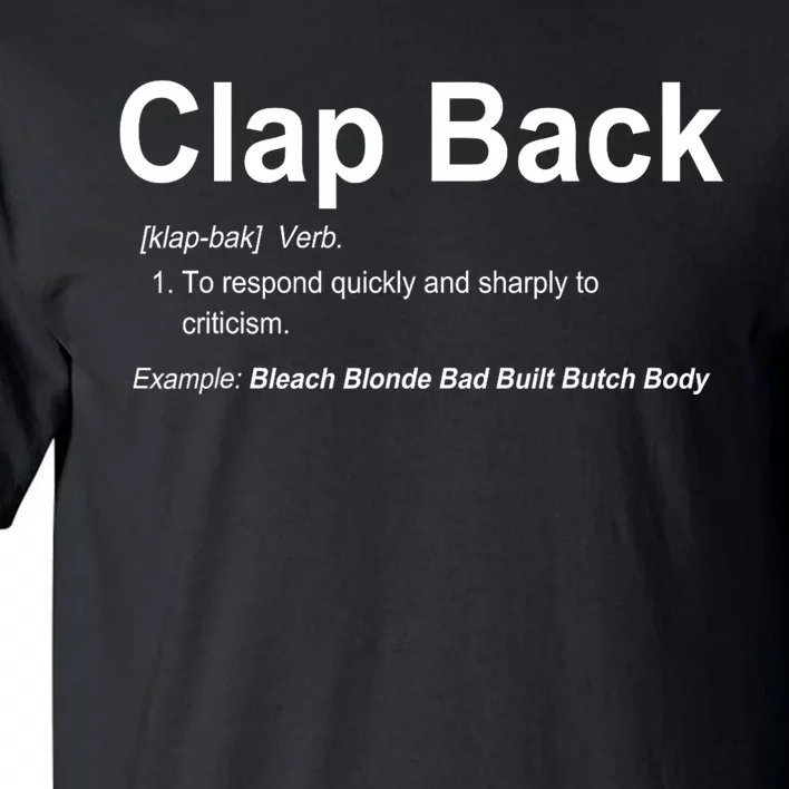 Bleach Blonde Bad Built Butch Body Clap Back Funny Political Tall T-Shirt