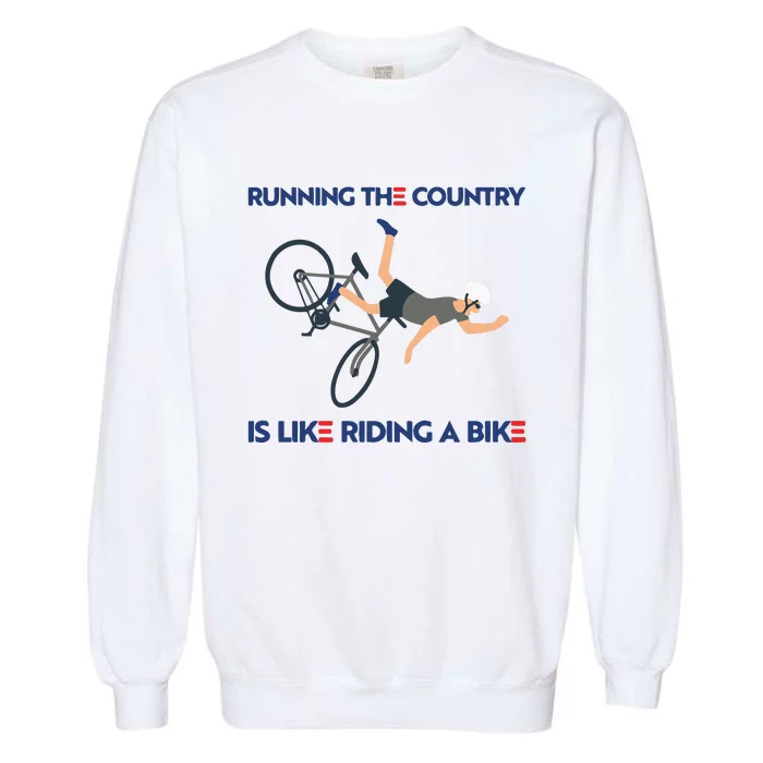 Biden Bike Bicycle Running The Country Is Like Riding A Bike Garment-Dyed Sweatshirt