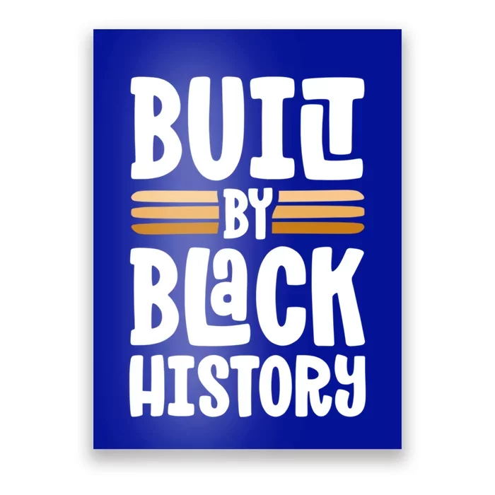 Built By Black History Month Proud African American Pride Gift Poster