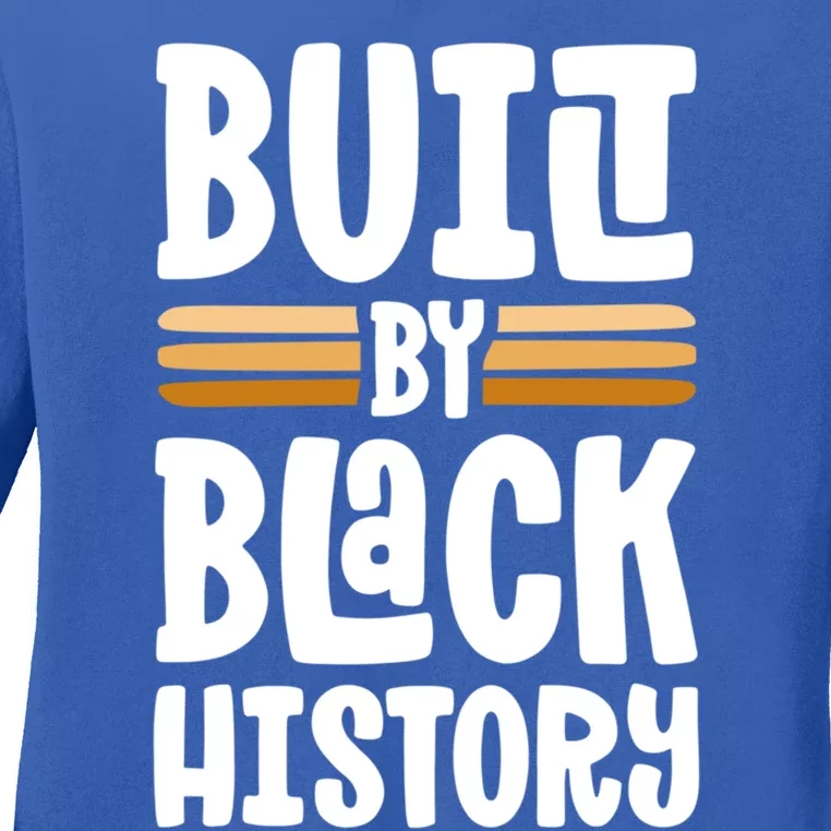 Built By Black History Month Proud African American Pride Gift Ladies Long Sleeve Shirt