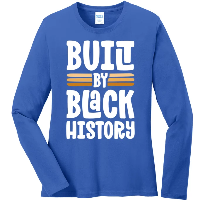 Built By Black History Month Proud African American Pride Gift Ladies Long Sleeve Shirt