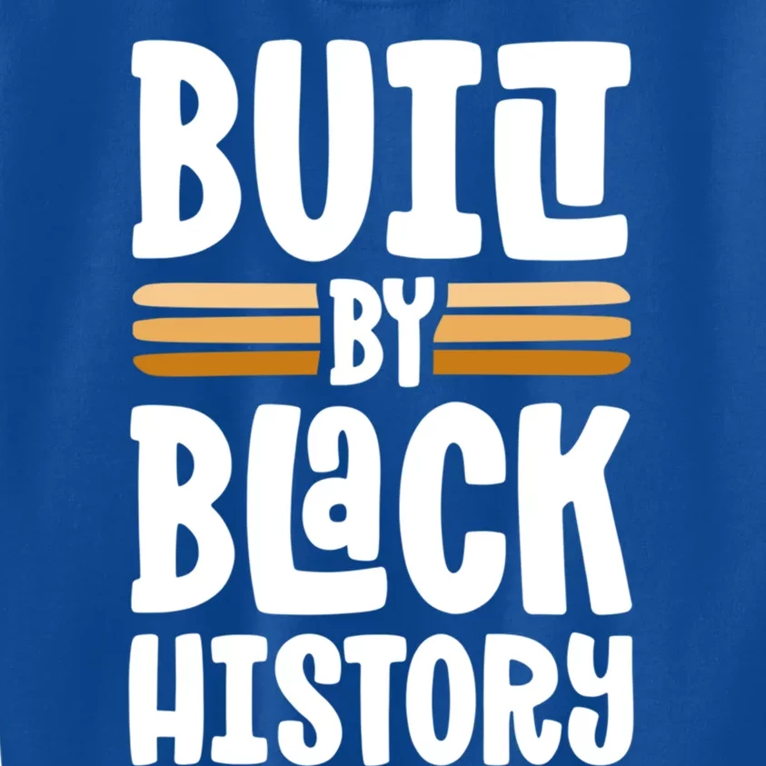 Built By Black History Month Proud African American Pride Gift Kids Sweatshirt