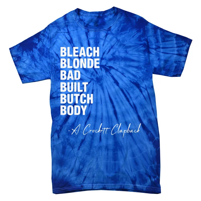 Bleach Blonde Bad Built Butch Body Tie-Dye T-Shirt