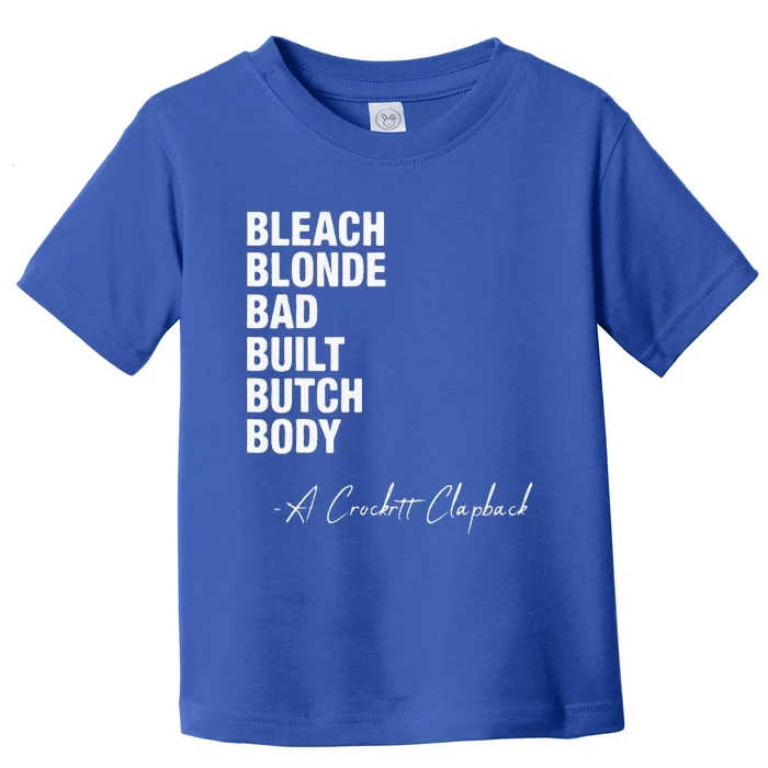 Bleach Blonde Bad Built Butch Body Toddler T-Shirt