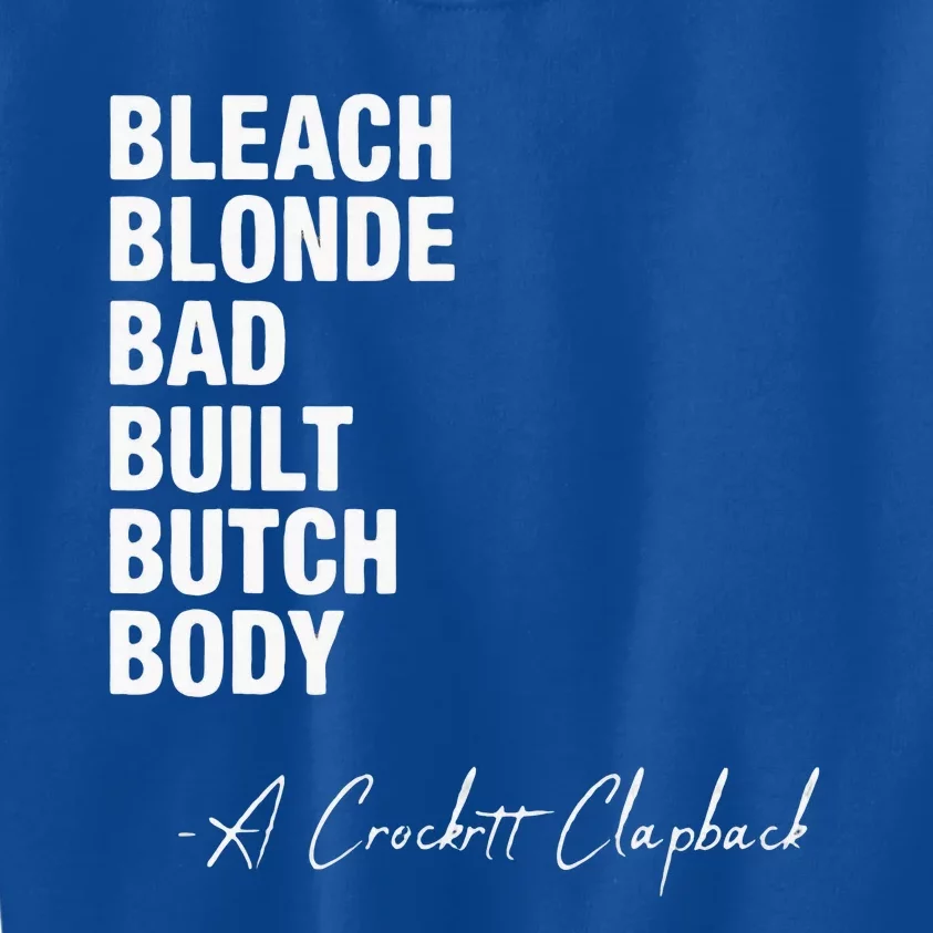 Bleach Blonde Bad Built Butch Body Kids Sweatshirt