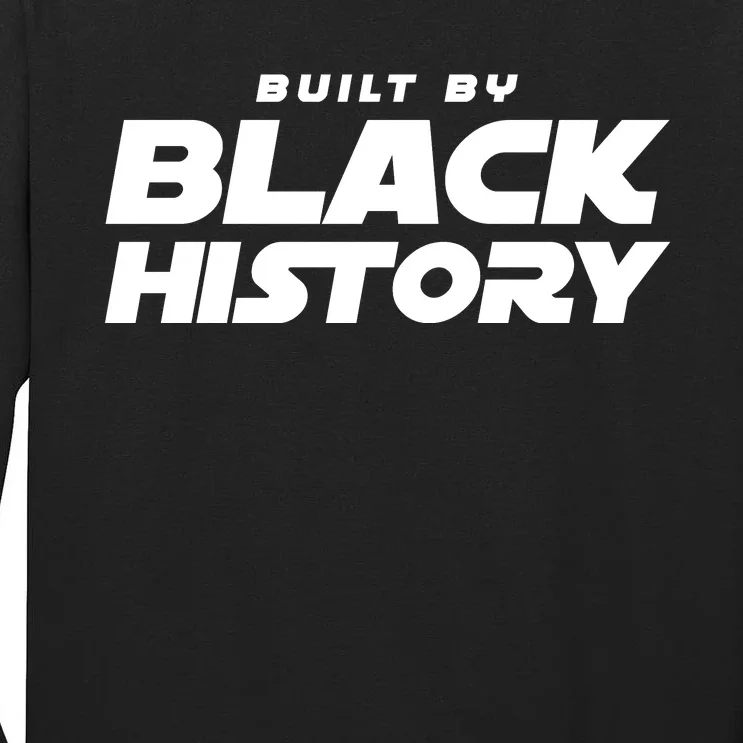 Built By Black History Celebrate Black History Month Tall Long Sleeve T-Shirt