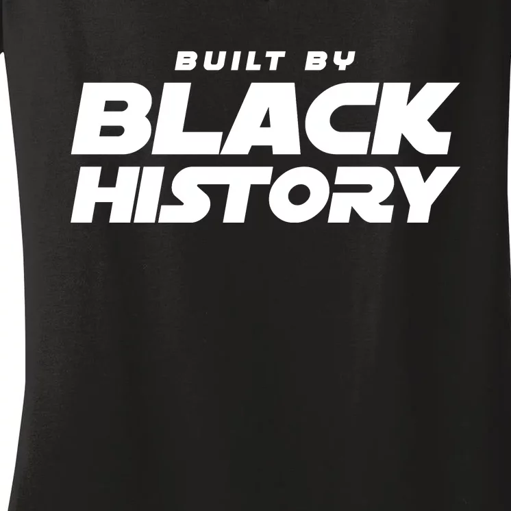 Built By Black History Celebrate Black History Month Women's V-Neck T-Shirt