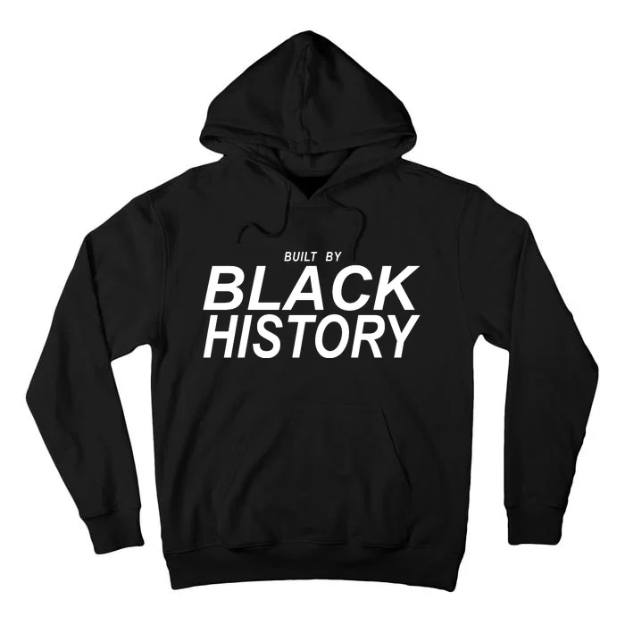 Built By Black History Celebrate Black History Month Tall Hoodie