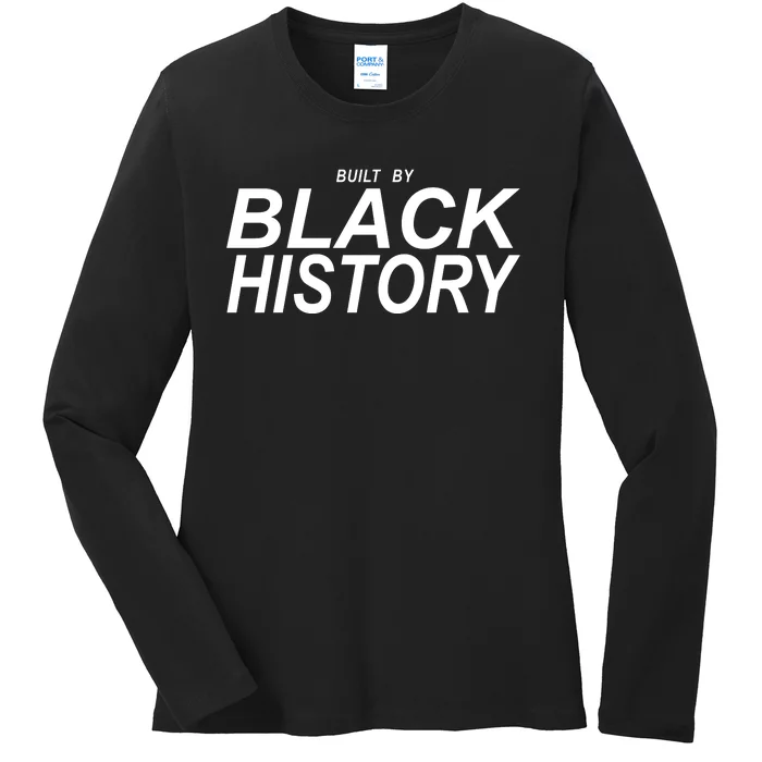 Built By Black History Celebrate Black History Month Ladies Long Sleeve Shirt