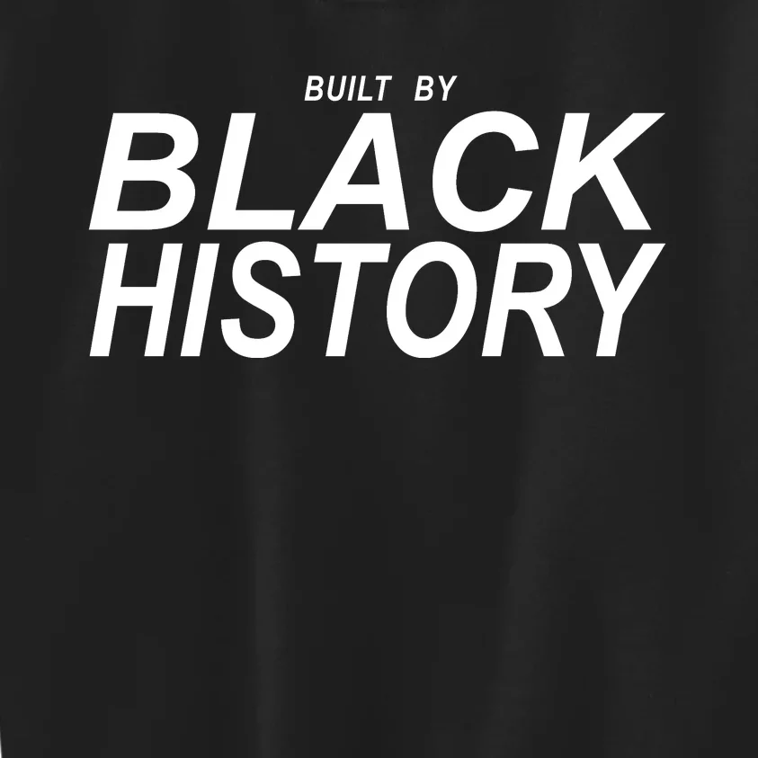 Built By Black History Celebrate Black History Month Kids Sweatshirt