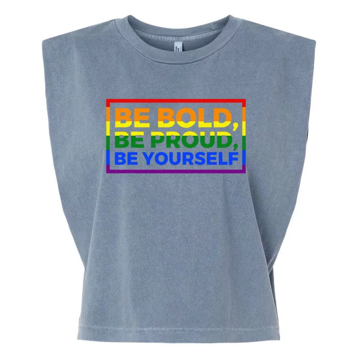 Be Bold Be Proud Be Yourself Lgbt Flag For Lgbt Garment-Dyed Women's Muscle Tee