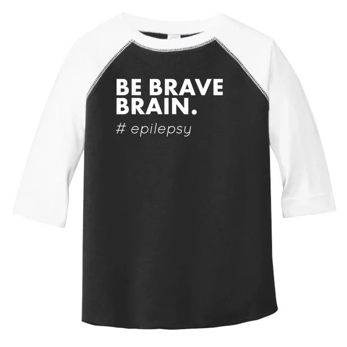 Be Brave Brain Epilepsy Awareness Toddler Fine Jersey T-Shirt