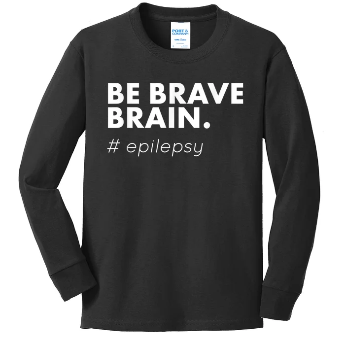 Be Brave Brain Epilepsy Awareness Kids Long Sleeve Shirt