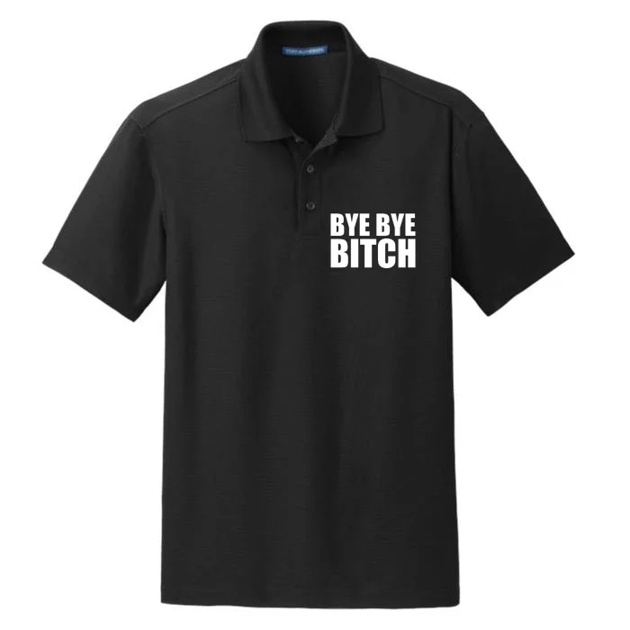 BYE BYE BITCH Funny Wrestling Fan Dry Zone Grid Performance Polo