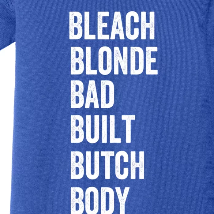 Bleach Blonde Bad Built Butch Body Gift Baby Bodysuit