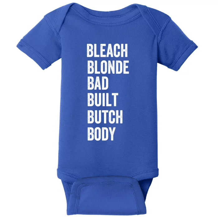 Bleach Blonde Bad Built Butch Body Gift Baby Bodysuit