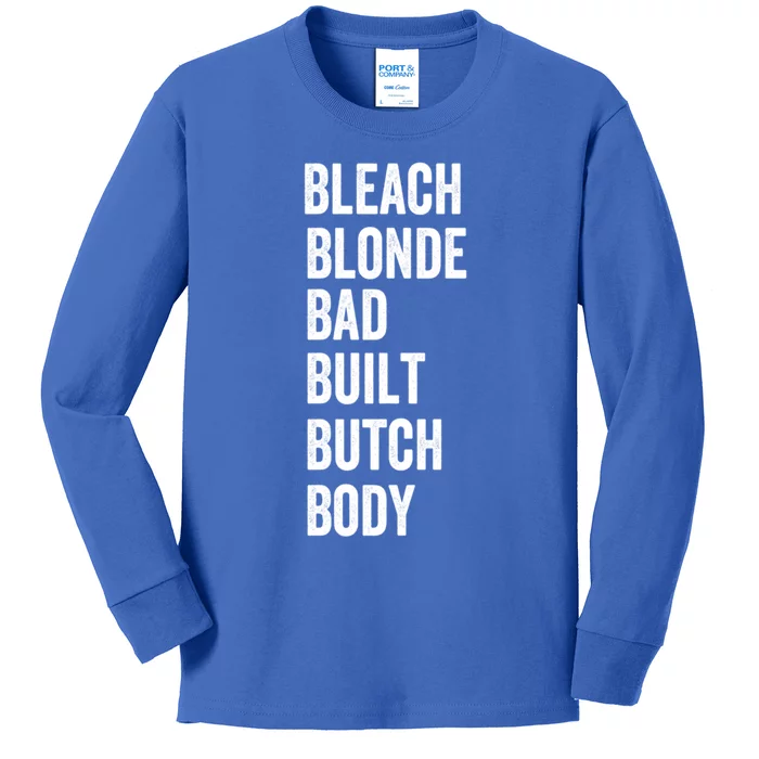 Bleach Blonde Bad Built Butch Body Gift Kids Long Sleeve Shirt