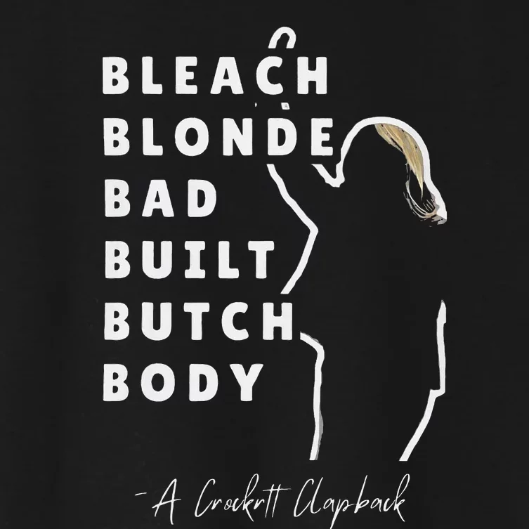 Bleach Blonde Bad Built Butch Body Women's Crop Top Tee