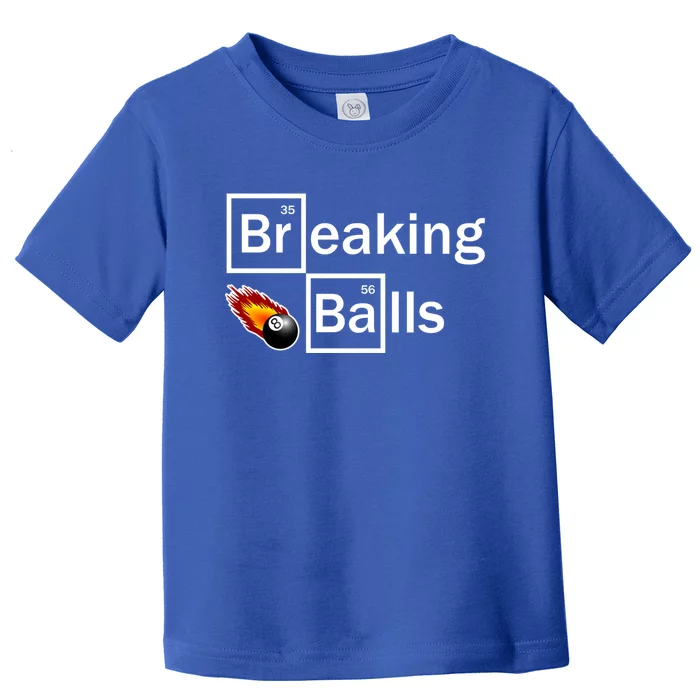 Breaking Balls Billiard Player Pool Snooker 8 Ball Funny Gift Toddler T-Shirt