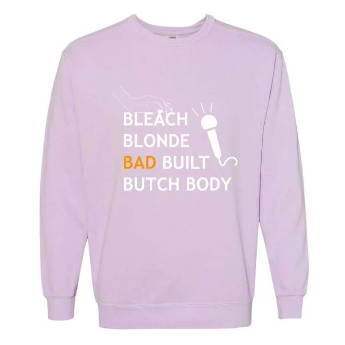 Bold Butch: Bleach Blonde Bad Built Body Gift Garment-Dyed Sweatshirt