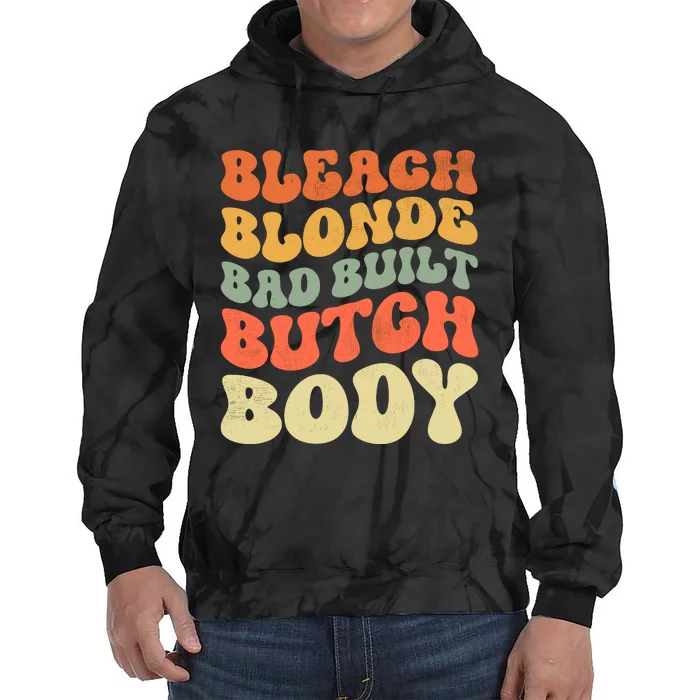 Bleach Blonde Bad Built Butch Body Tie Dye Hoodie