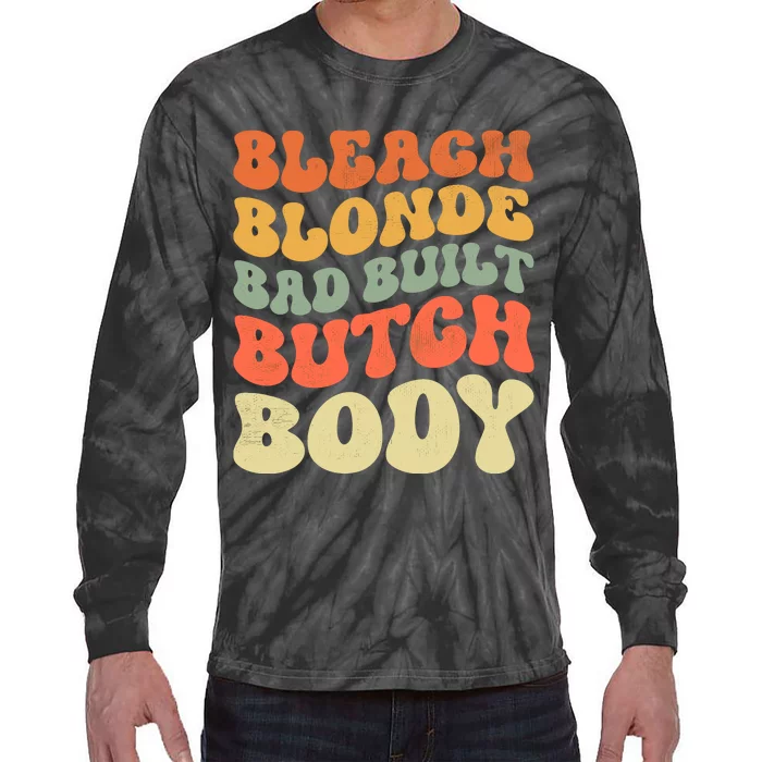 Bleach Blonde Bad Built Butch Body Tie-Dye Long Sleeve Shirt