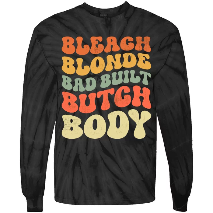 Bleach Blonde Bad Built Butch Body Tie-Dye Long Sleeve Shirt