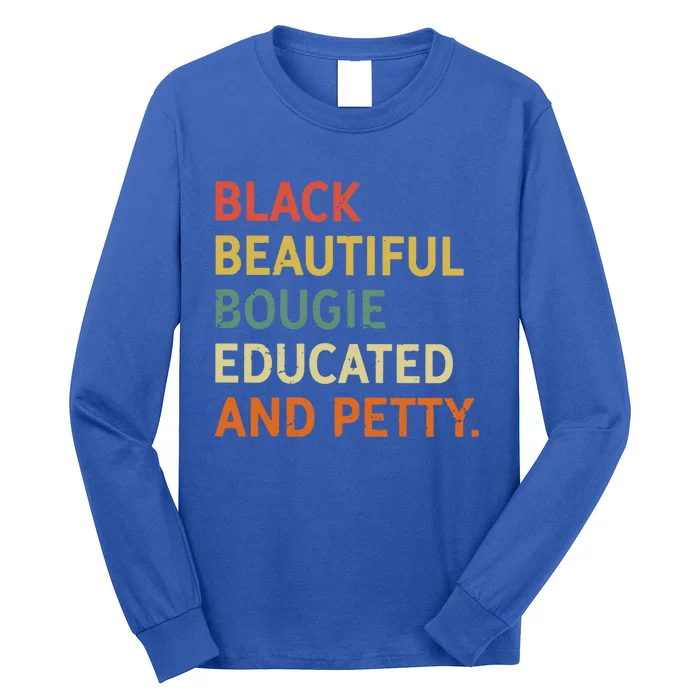 Black Beautiful Bougie Educated And Pretty Gift Long Sleeve Shirt