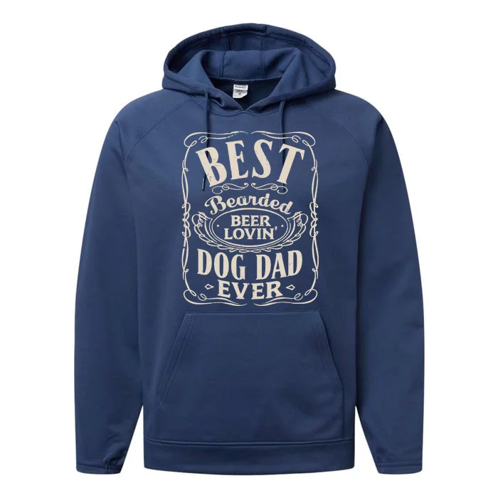 Best Bearded Beer Lovin Dog Dad Ever Funny Dogs Owner Gifts Performance Fleece Hoodie