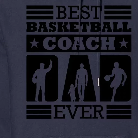 Basketball Best Basketball Coach Ever Premium Hoodie