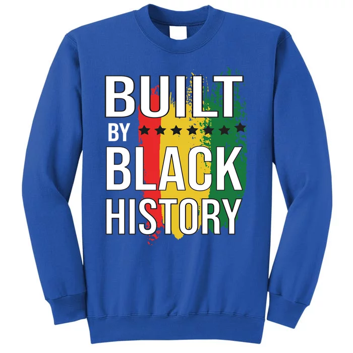 Built By Black History Proud African American Great Gift Tall Sweatshirt