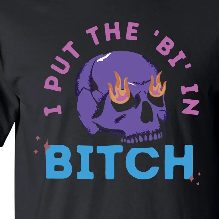 Bi Bitch By Hfoxx77 I Put The Bi In Bitch Tall T-Shirt