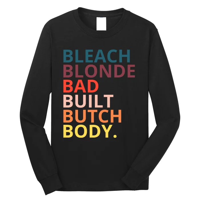 Bleach Blonde Bad Built Butch Body Funny Retro Vintage Long Sleeve Shirt