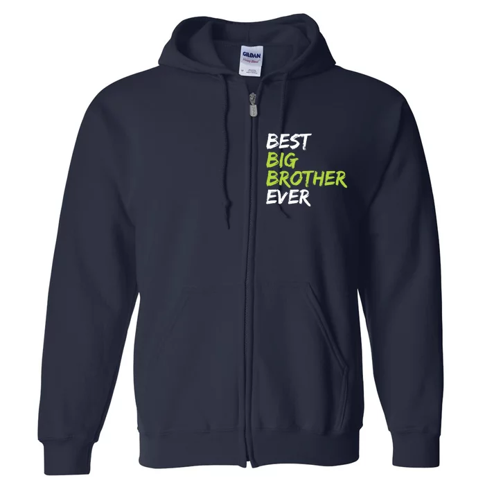 Best Big Brother Ever Full Zip Hoodie