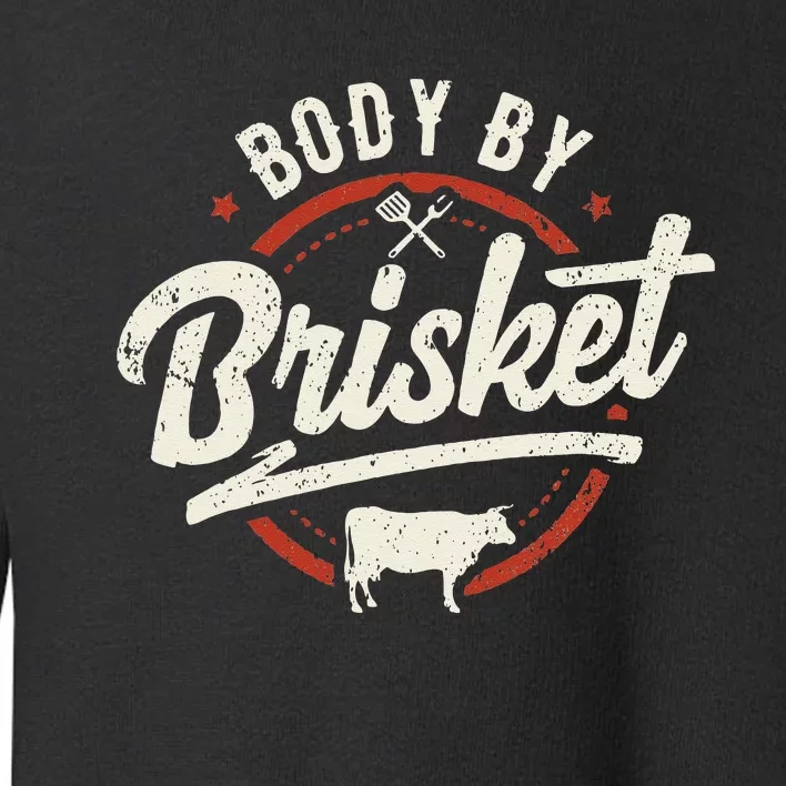 Body By Brisket Backyard Cookout BBQ Grill Toddler Sweatshirt