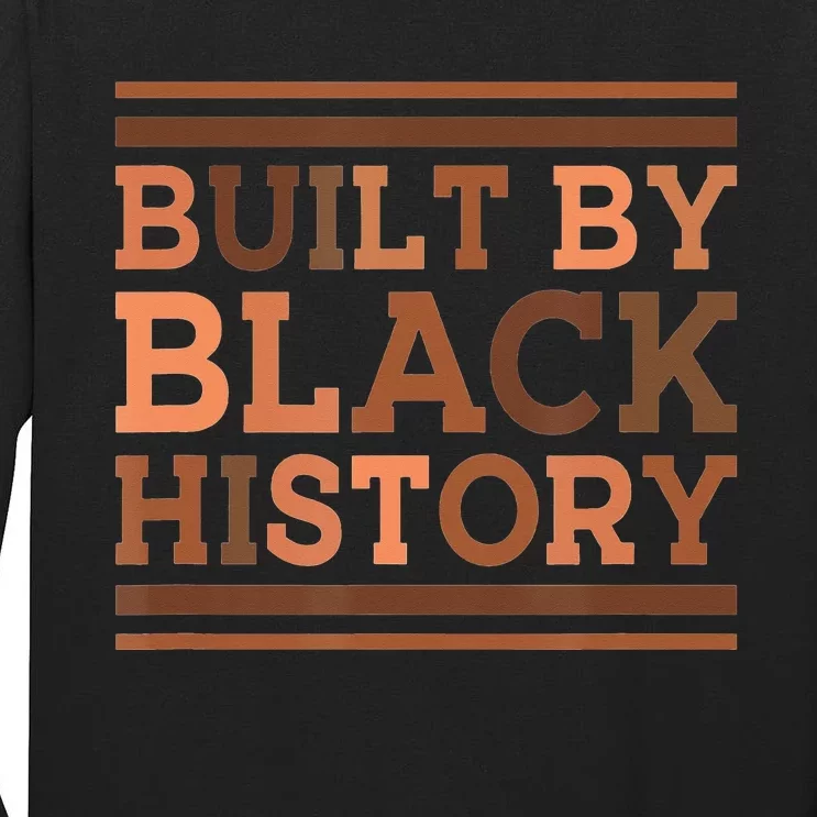 Built By Black History BHM African Pride Month Tall Long Sleeve T-Shirt