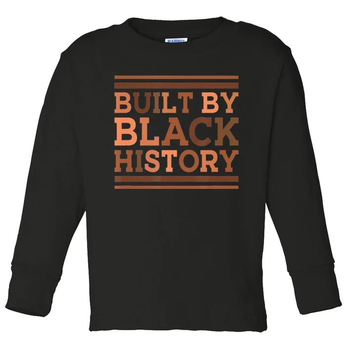 Built By Black History BHM African Pride Month Toddler Long Sleeve Shirt